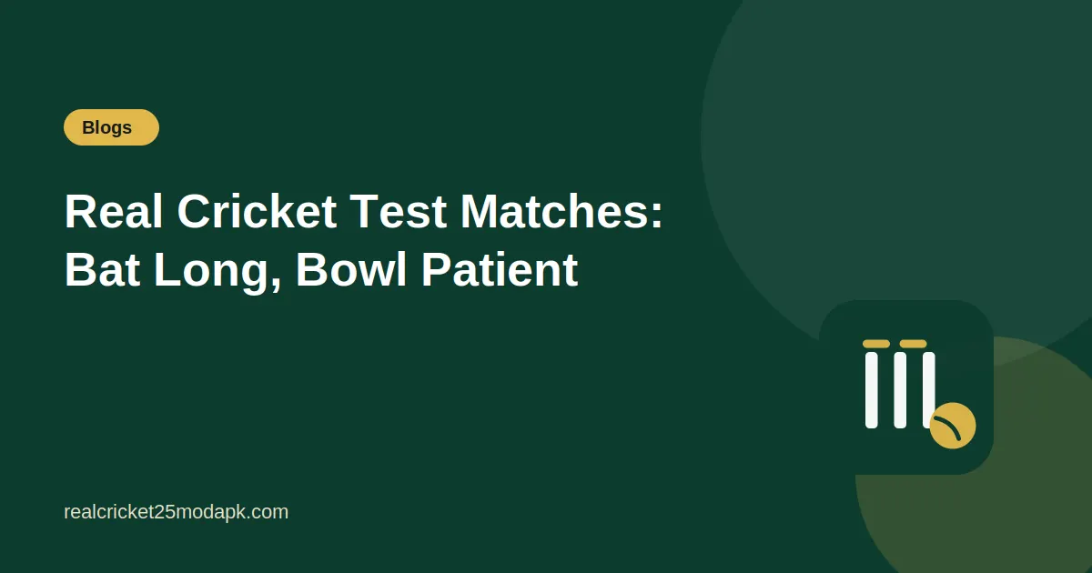 Illustration for the guide: Real Cricket Test Matches: Bat Long, Bowl Patient