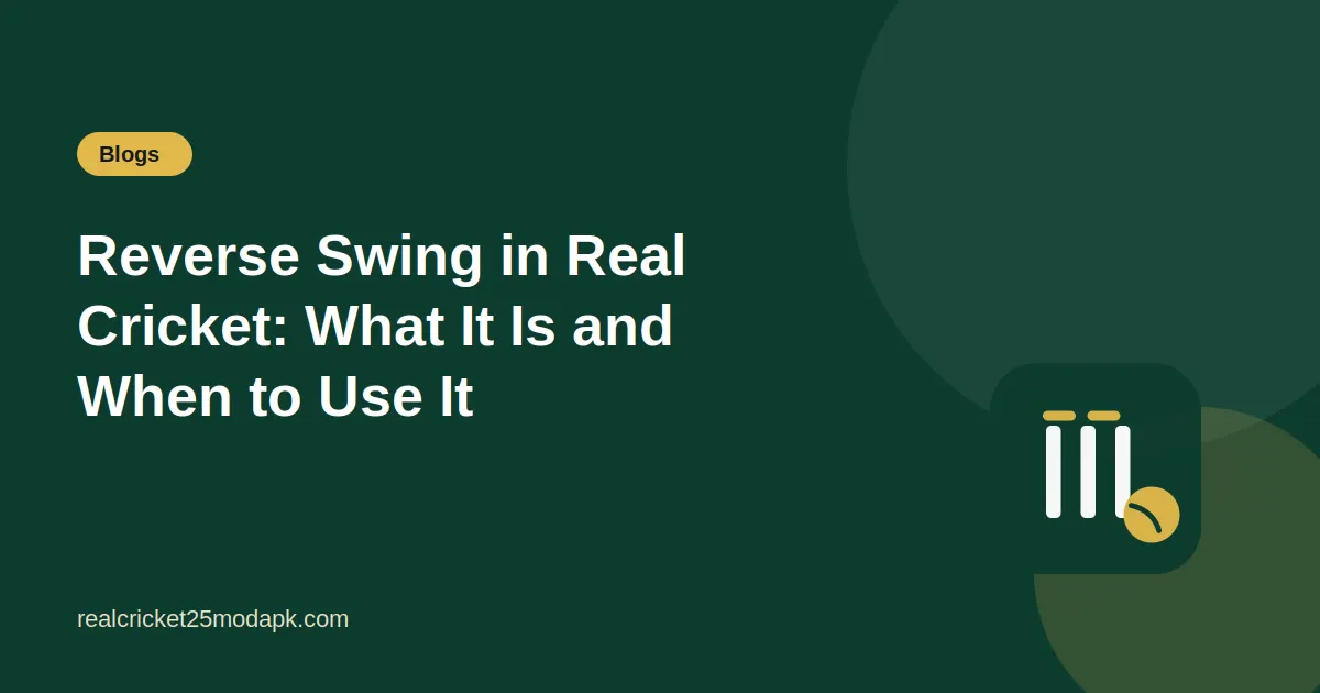 Illustration for the guide: Reverse Swing in Real Cricket: What It Is and When to Use It